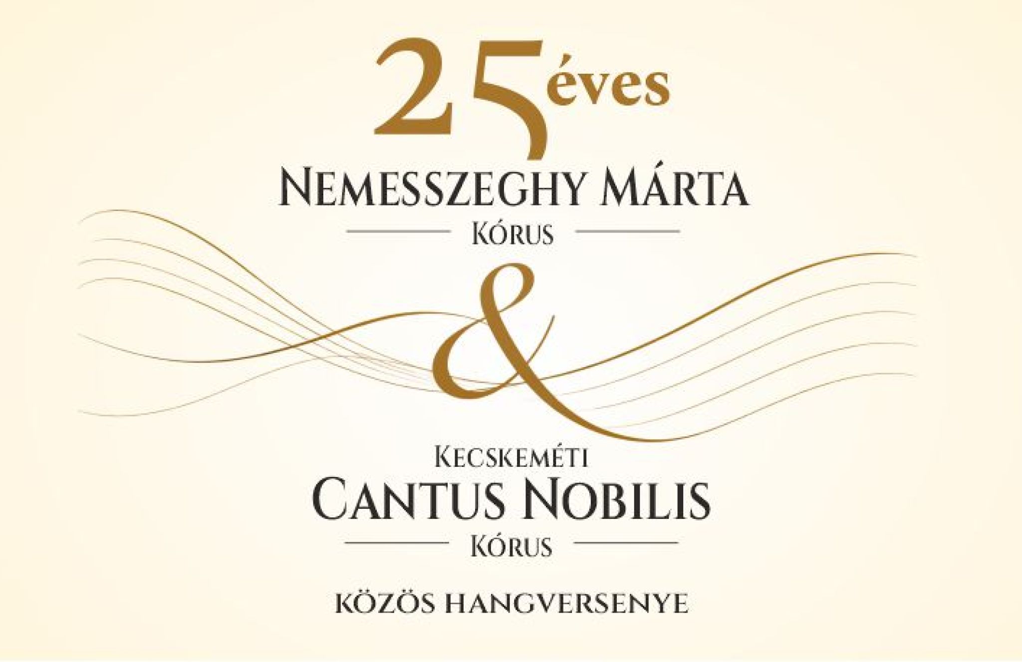 A 25 éves Nemesszeghy Márta Kórus és a Kecskeméti Cantus Nobilis Kórus közös hangversenye