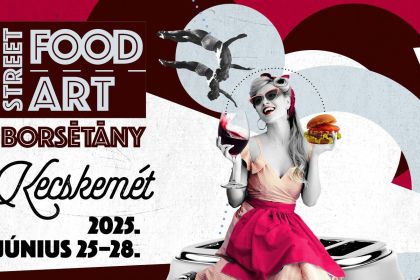 Street Food Street Art és Borsétány 2025