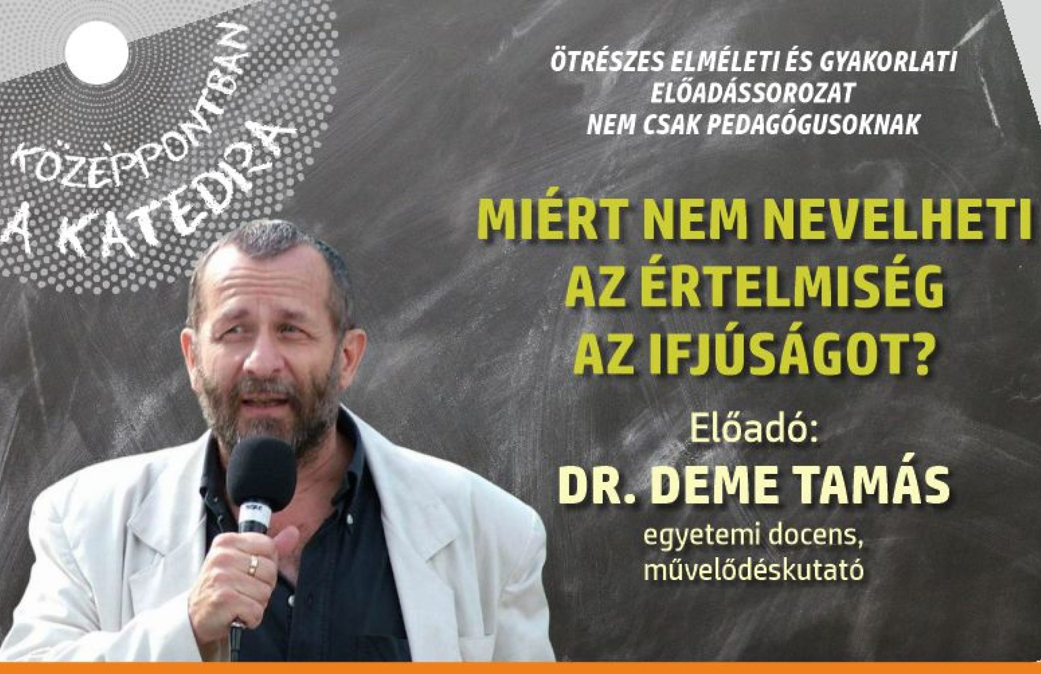 Középpontban a katedra – Deme Tamás előadása