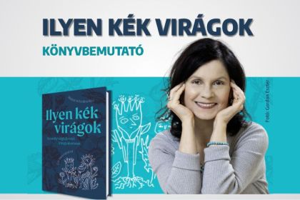 Moln&aacute;r Krisztina Rita: Ilyen k&eacute;k vir&aacute;gok - k&ouml;nyvbemutat&oacute;