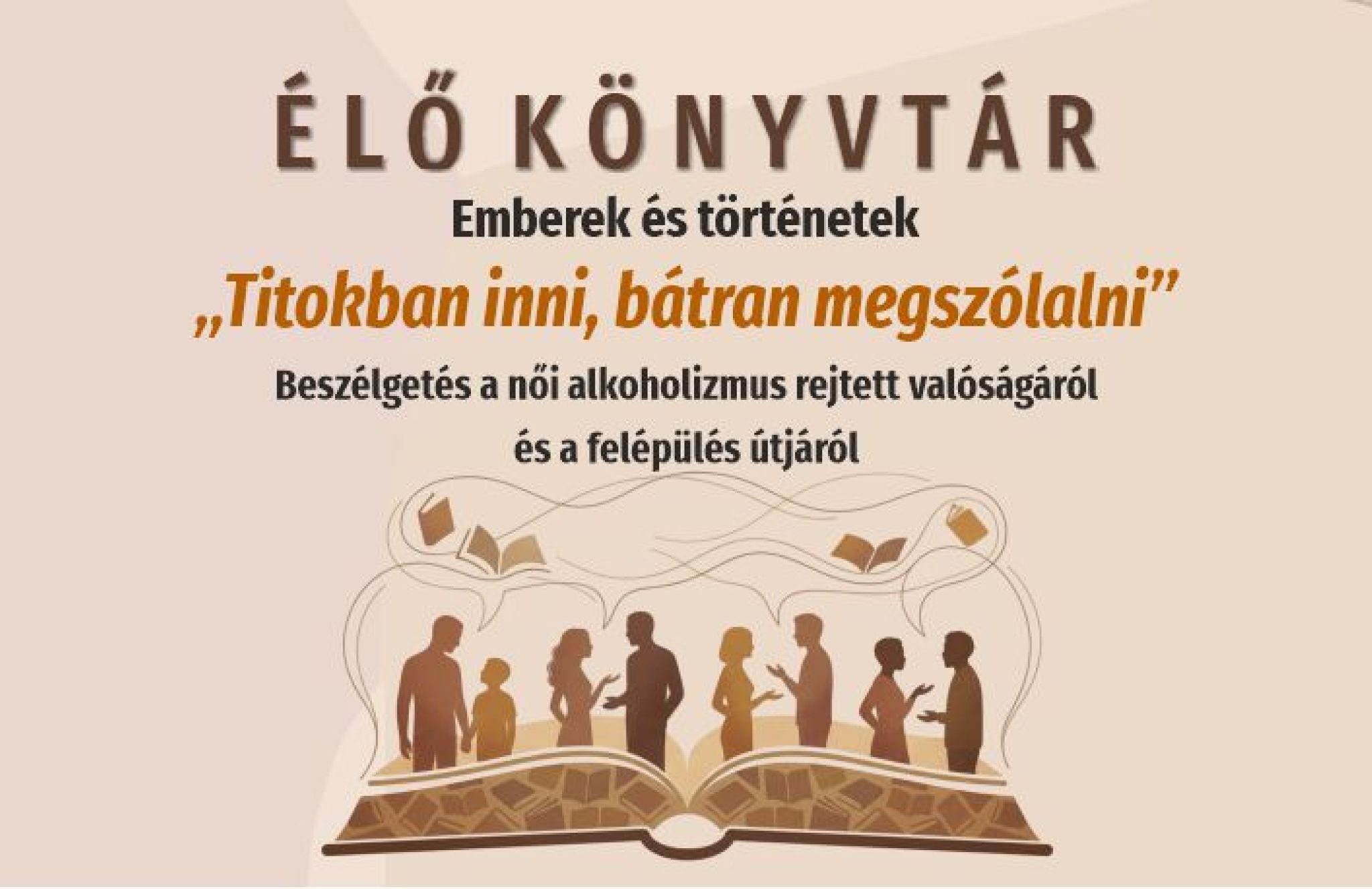  &Eacute;lő k&ouml;nyvt&aacute;r &ndash; emberek &eacute;s t&ouml;rt&eacute;netek: &bdquo;Titokban inni &eacute;s b&aacute;tran megsz&oacute;lalni&rdquo;