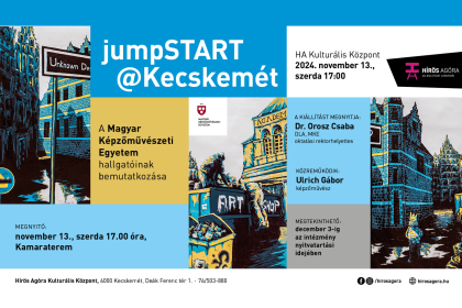 jumpSTART@Kecskemét - A Magyar Képzőművészeti Egyetem hallgatóinak bemutatkozása