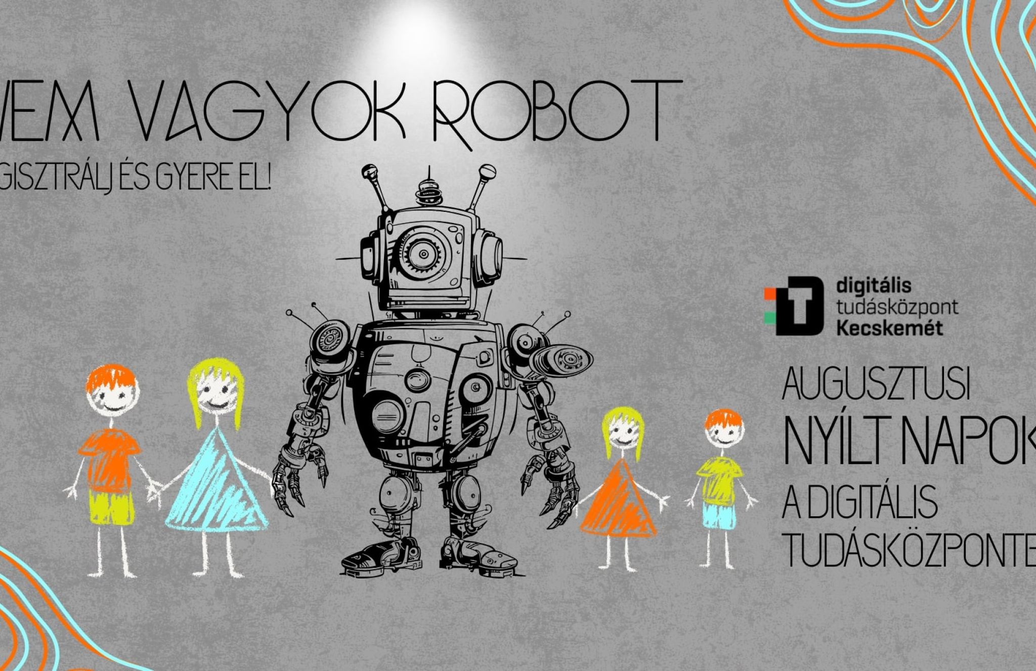 Nem vagyok robot - Augusztusi nyílt napok a Digitális Tudásközpontban