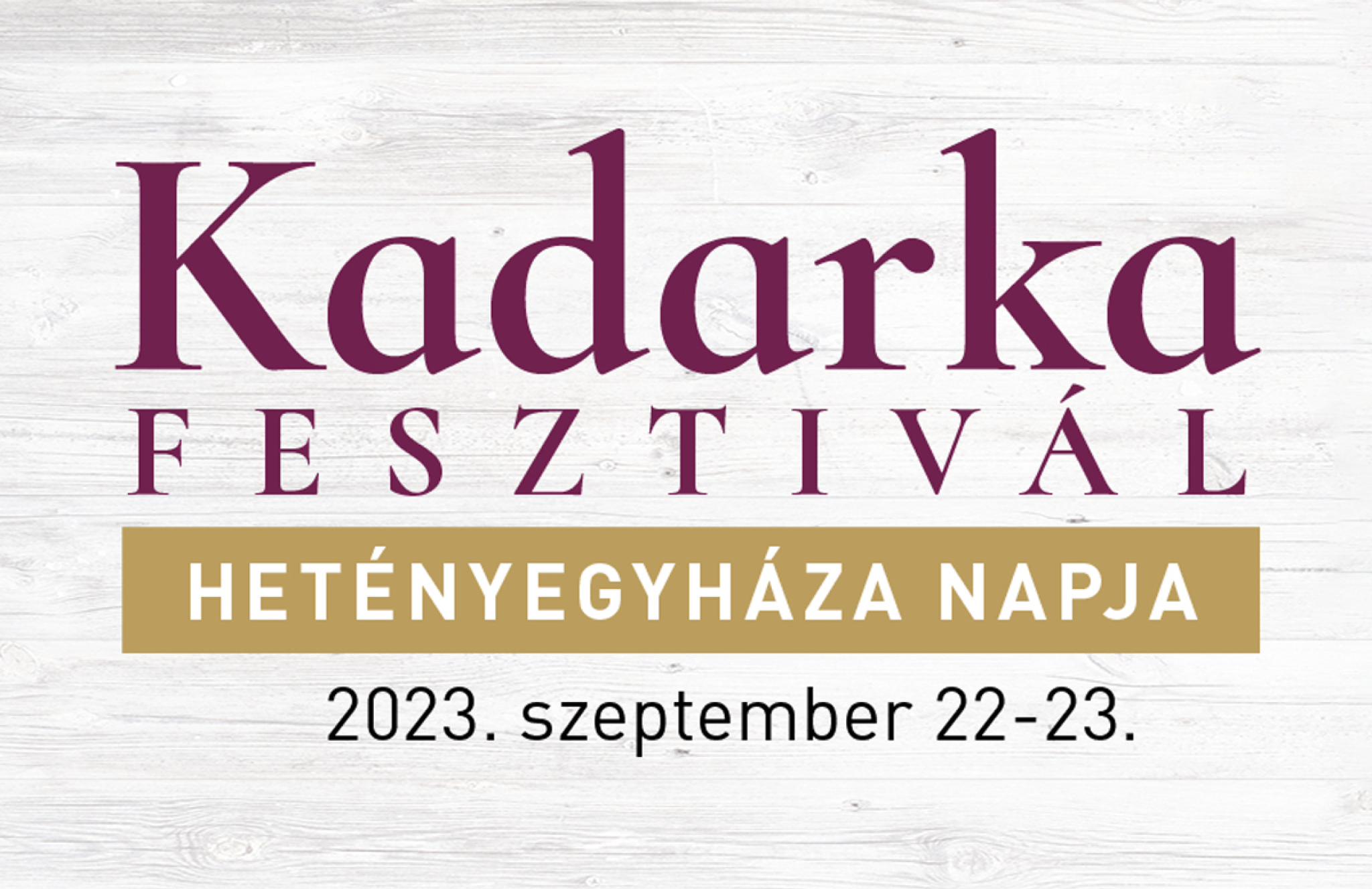 Kadarka Fesztivál - Hetényegyháza Napja