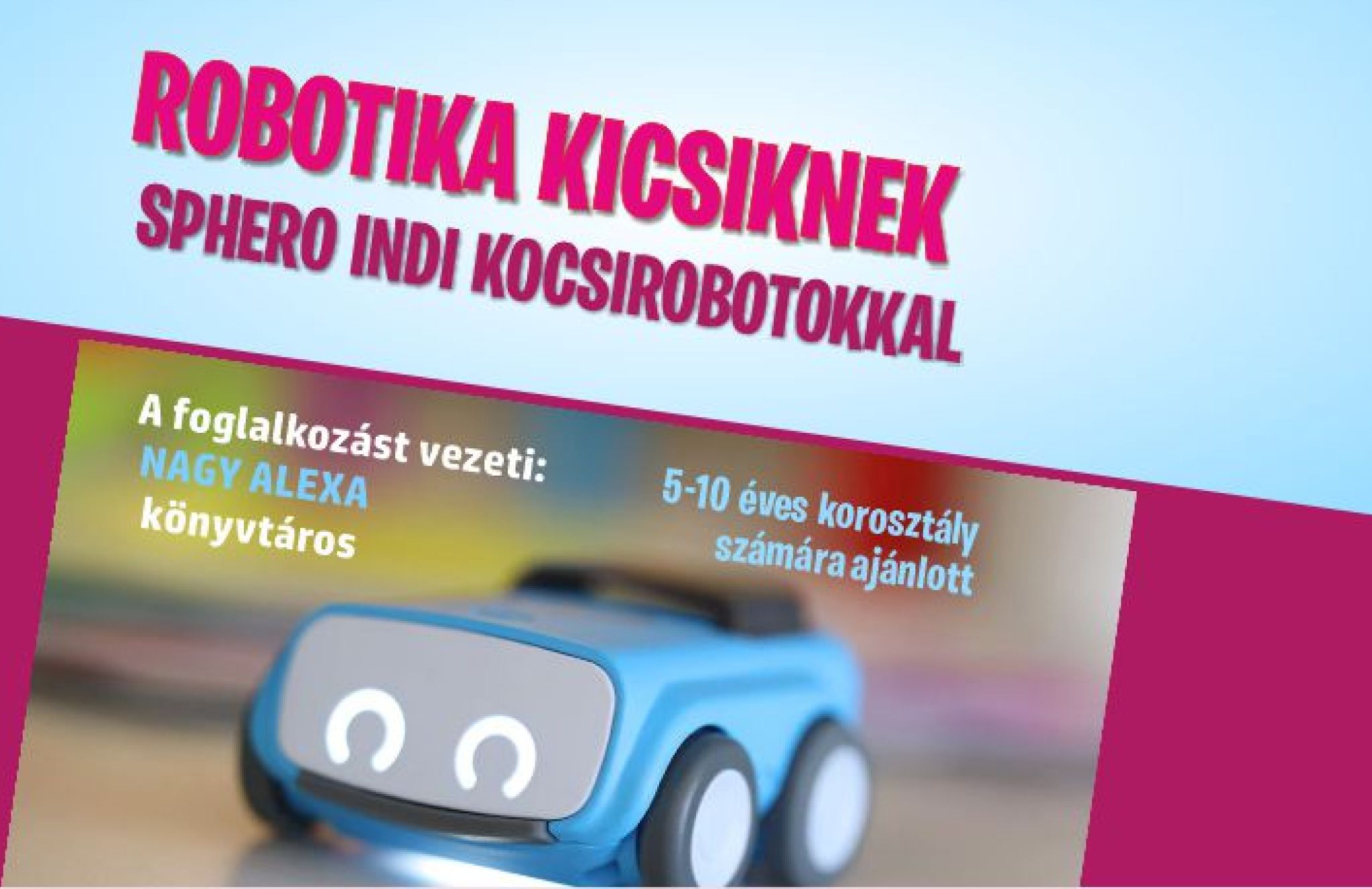  Robotika kicsiknek Sphero INDI kocsirobotokkal