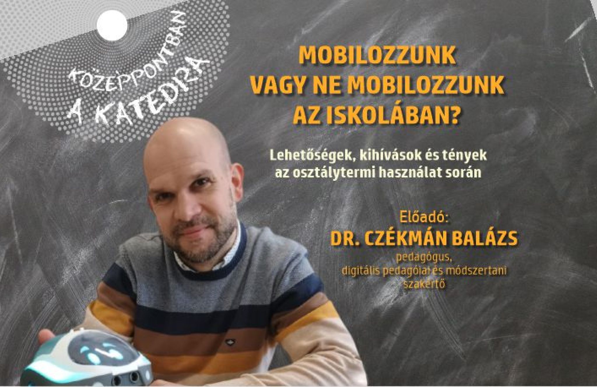 Középpontban a katedra – Mobilozzunk vagy ne mobilozzunk az iskolában?
