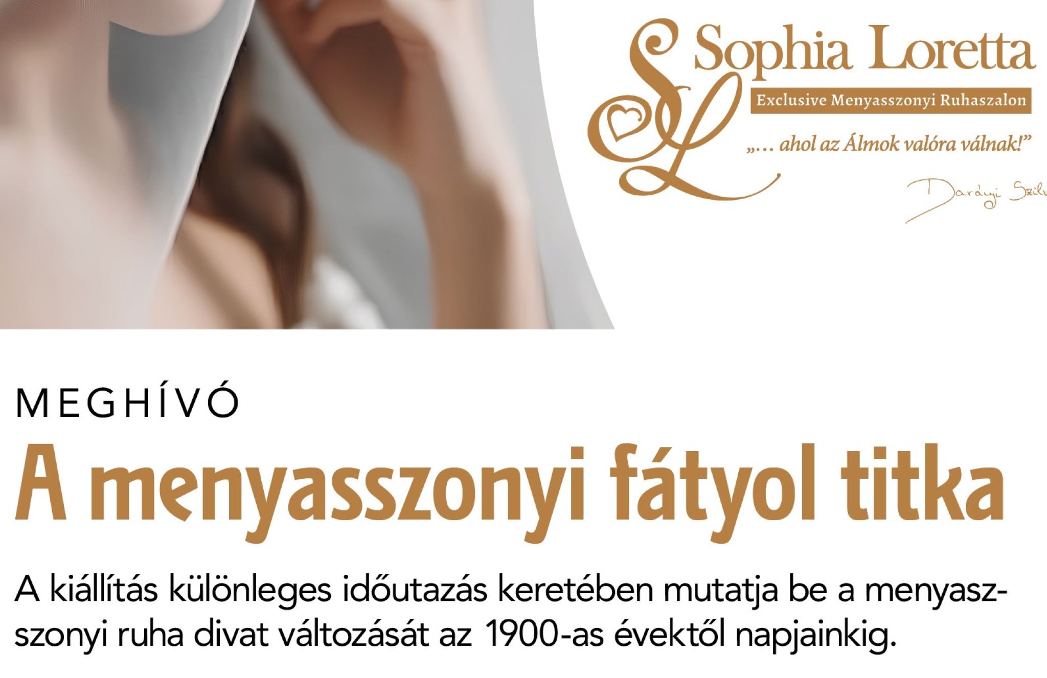 A Menyasszonyi F&aacute;tyol Titka - ki&aacute;ll&iacute;t&aacute;s