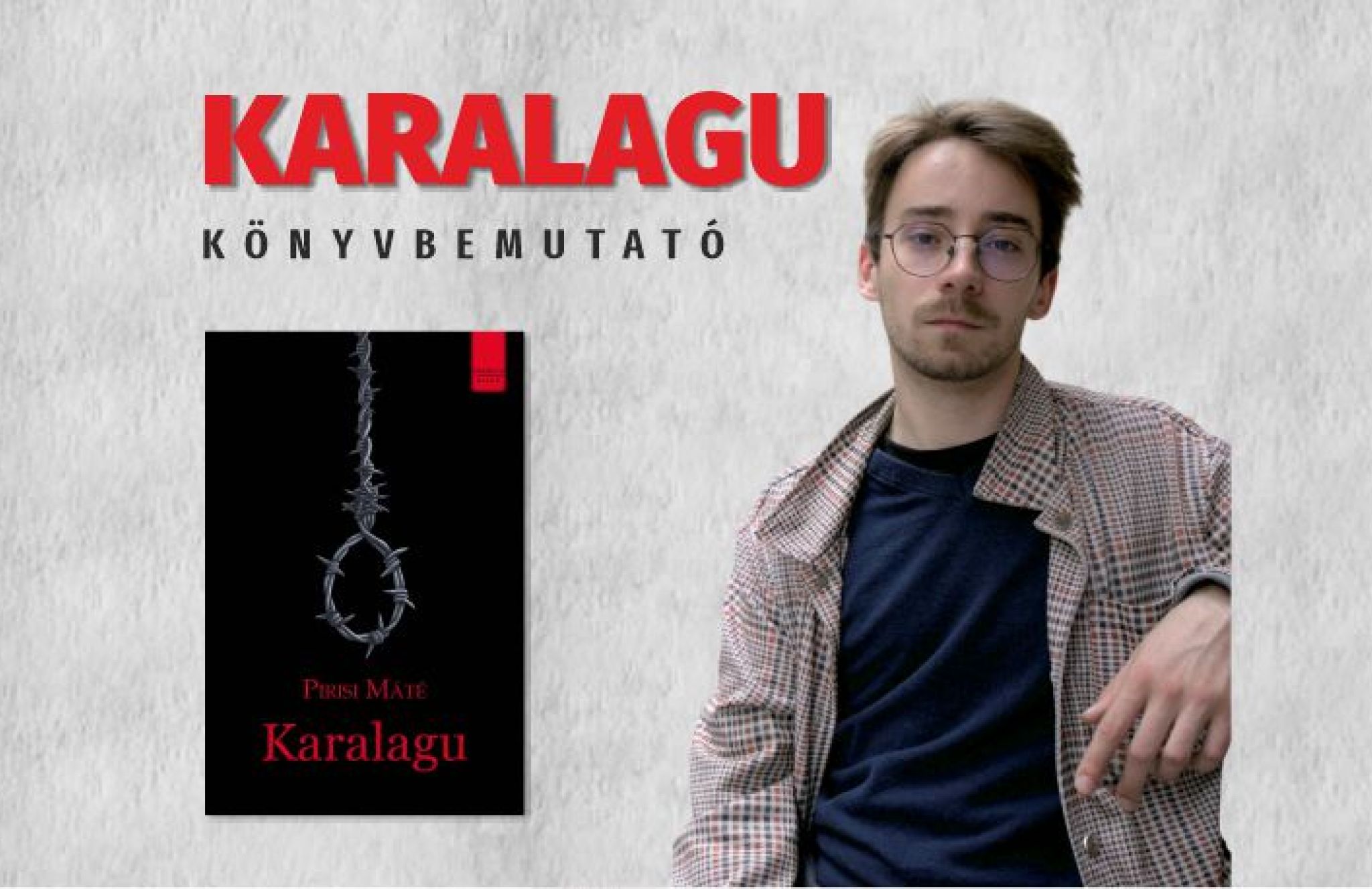Pirisi M&aacute;t&eacute;: Karalagu - k&ouml;nyvbemutat&oacute;