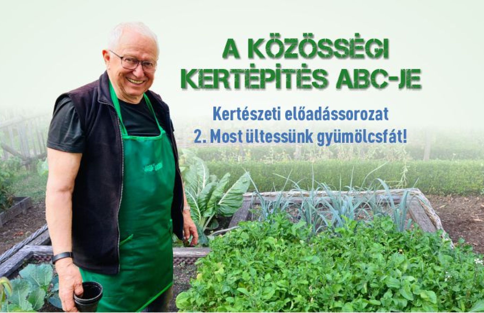 A közösségi kertépítés ABC-je – kertészeti előadássorozat