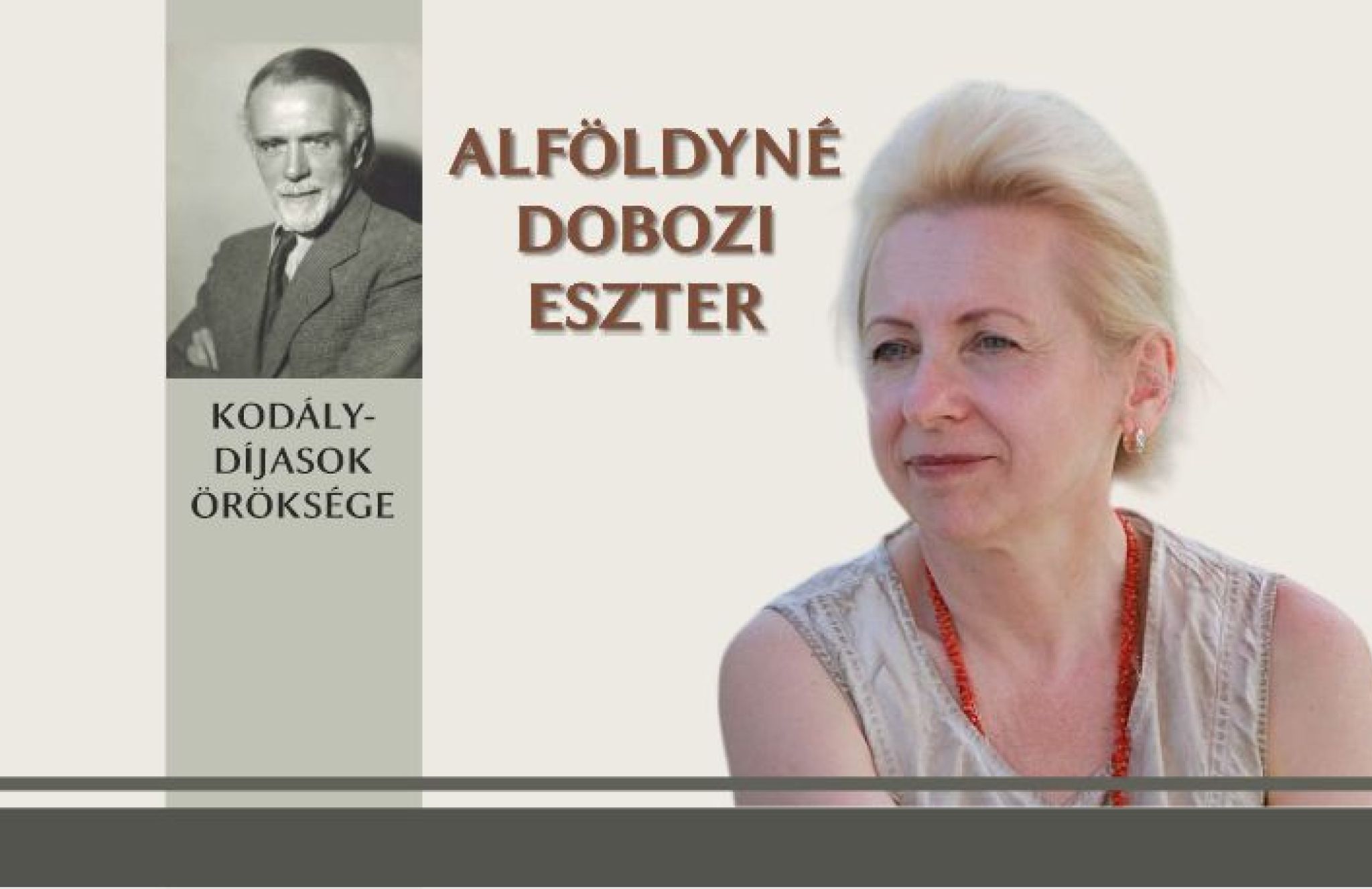Kod&aacute;ly-d&iacute;jasok &ouml;r&ouml;ks&eacute;ge &ndash; Alf&ouml;ldyn&eacute; Dobozi Eszter