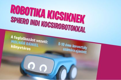 Robotika kicsiknek Sphero INDI kocsirobotokkal