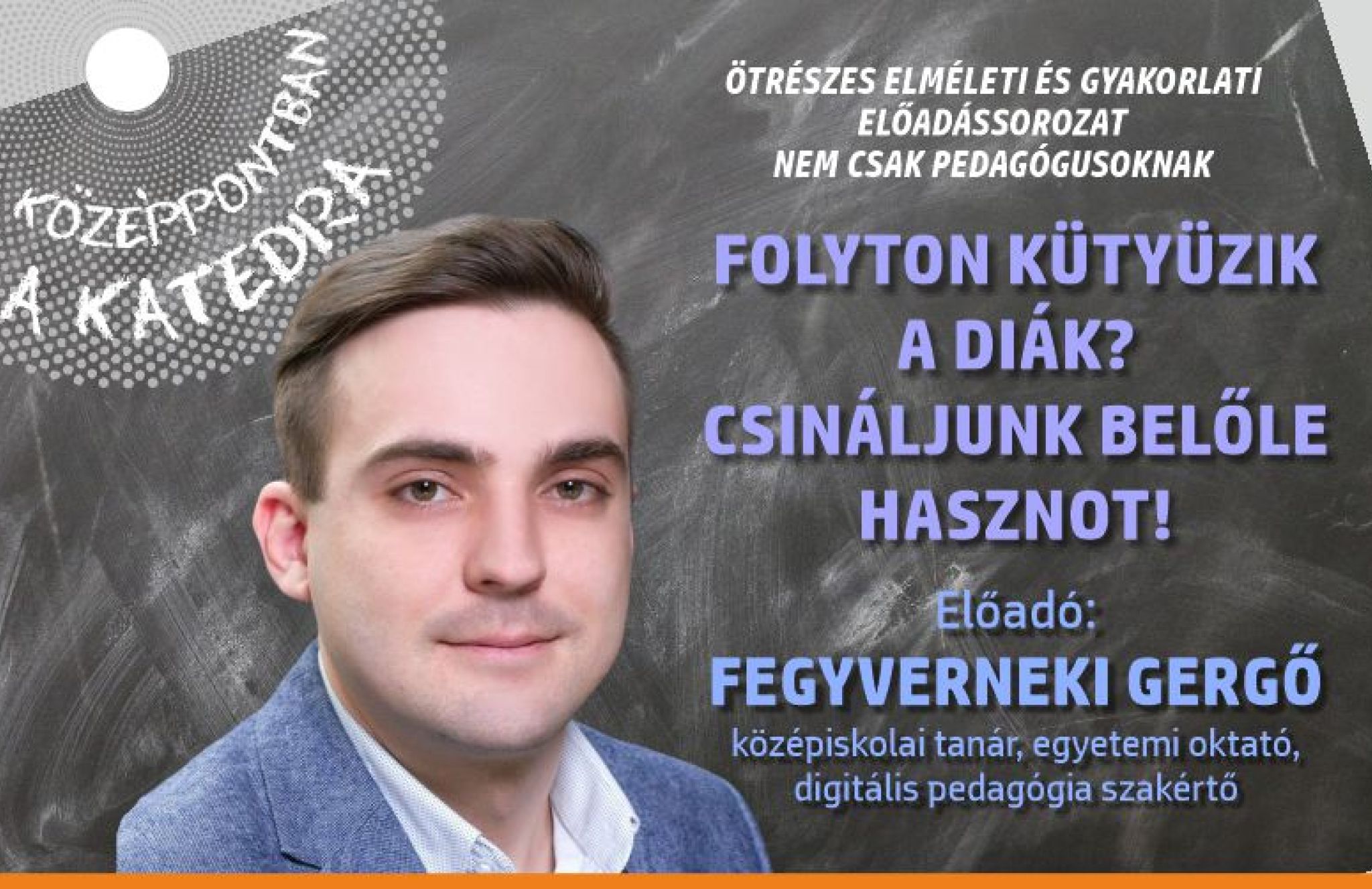 Középpontban a katedra – Fegyverneki Gergő előadása