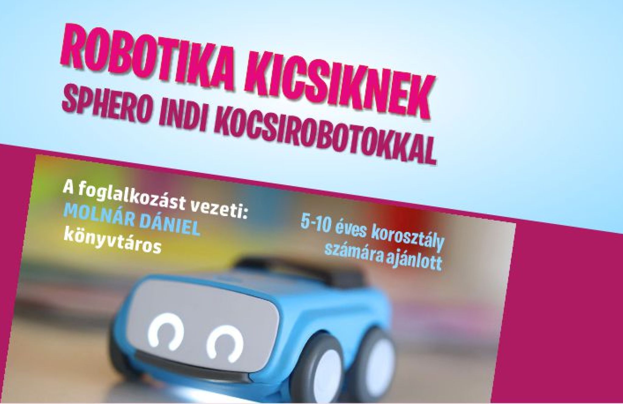 Robotika kicsiknek Sphero INDI kocsirobotokkal